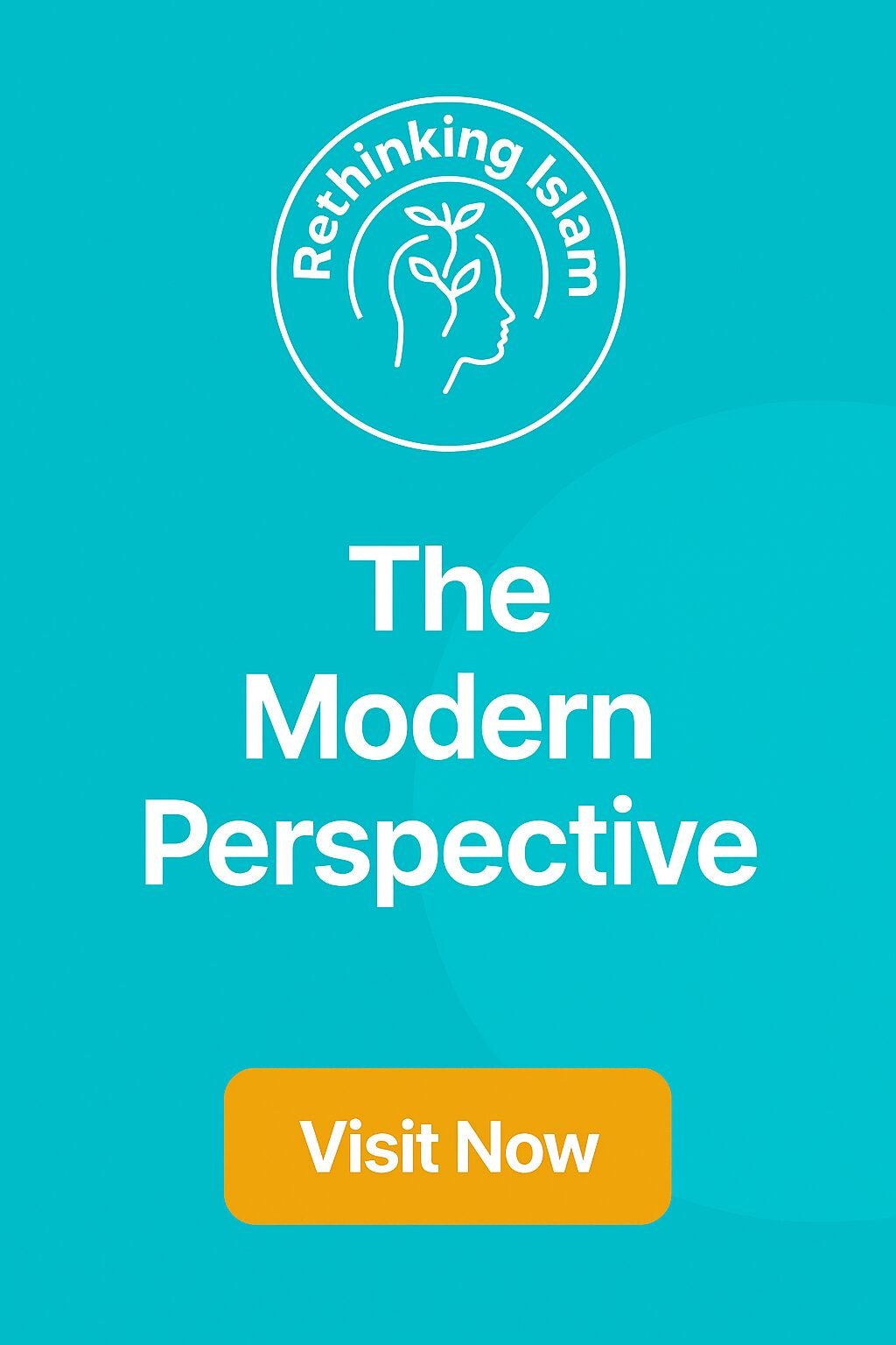 Rethinking Islam — The Modern Perspective